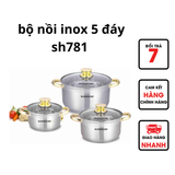  Bộ nồi inox 5 đáy Sunhouse SH781 chính hãng nấu được mọi loại bếp size  16 – 20 – 24cm 