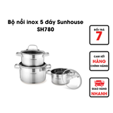  BỘ NỒI INOX 5 ĐÁY SUNHOUSE SH780 
