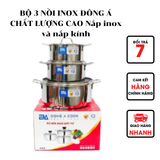  Bộ 3 nồi inox Đông Á chất lượng cao  Nắp inox và nắp kính 