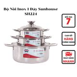  Bộ Nồi Inox 1 Đáy Sunhouse SH224 