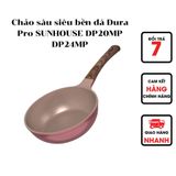  Chảo sâu siêu bền đá Dura Pro SUNHOUSE DP20MP DP24MP DP26MP 