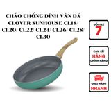  CHẢO CHỐNG DÍNH VÂN ĐÁ CLOVER SUNHOUSE CL18/ CL20/ CL22/ CL24/ CL26/ CL28/ CL30 