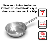  Chảo inox đa lớp Sunhouse IN20M6 IN24M6 IN26M6 đáy từ dùng được trên mọi loại bếp 