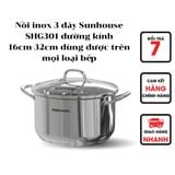  Nồi inox 3 đáy Sunhouse SHG301 đường kính 16cm-32cm dùng được trên mọi loại bếp 