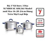  Bộ 3 Nồi Inox 3 Đáy SUNHOUSE SHG361 Model mới Size 16-20-24cm Dùng Trên Mọi Loại Bếp 