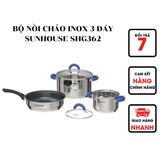  BỘ NỒI CHẢO INOX 3 ĐÁY SUNHOUSE SHG362 