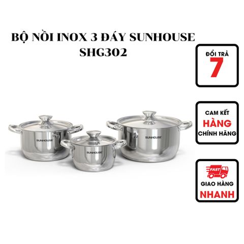  Bộ Nồi Inox 3 Đáy Sunhouse SHG302 