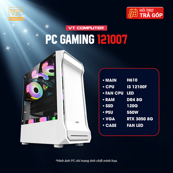 MÁY BỘ GAMING 121007 : I3 12100F/H610/8G/RTX3050 8G/550W/120G