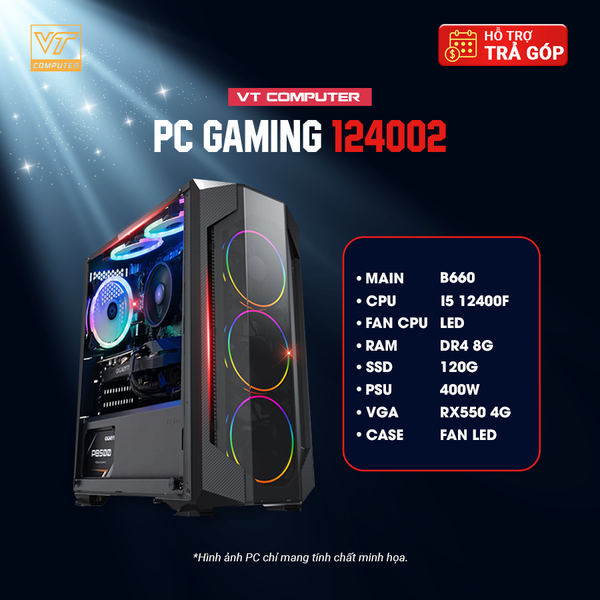 MÁY BỘ GAMING 124002 : I5 12400F/B660/8G/RX550 4G/400W/120G