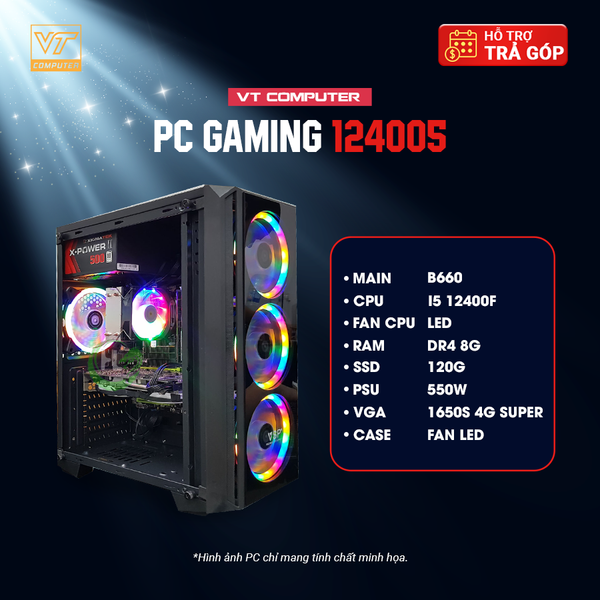 MÁY BỘ GAMING 124005 : I5 12400F/B660/8G/GTX1650S 4G/550W/120G