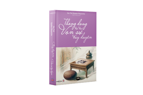 THONG DONG TỰ TẠI, VẠN SỰ TÙY DUYÊN