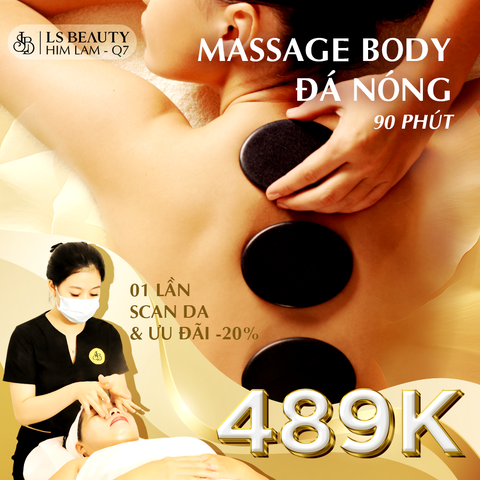 Massage Body Với Đá Nóng ĐƯỢC TẶNG Soi da & Liệu Trình Chăm Sóc Da Mặt 45p