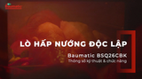  Lò hấp nướng độc lập Baumatic BSQ26CBK 