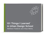  101 Things I Learned in Urban Design School 