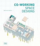  Co-Working Space Designs_Kenny Kinugasa Tsui_9781864707977_Images Publishing Group Pty Ltd 