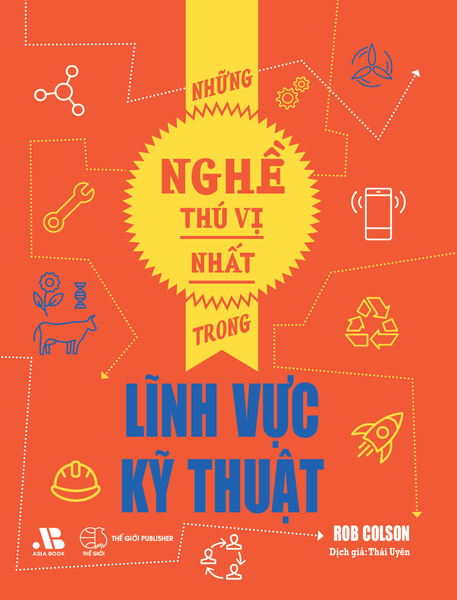 Những Nghề Thú Vị Nhất Trong Lĩnh Vực Kỹ Thuật