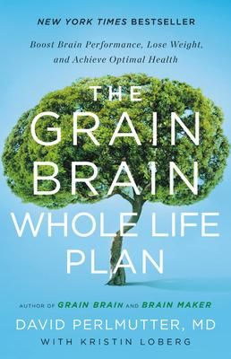  The Grain Brain Whole Life Plan 