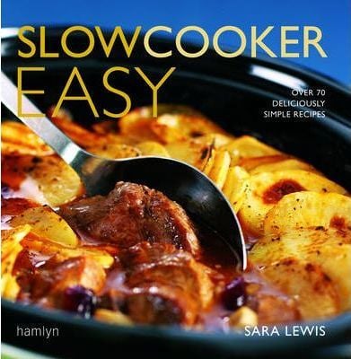  Slowcooker Easy : Over 70 Deliciously Simple Recipes 