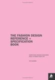  The Fashion Design Reference & Specification Book : Everything Fashion Designers Need to Know Every Day 