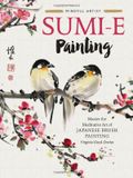  Sumi-e Painting: Volume 1 : Master the meditative art of Japanese brush painting 