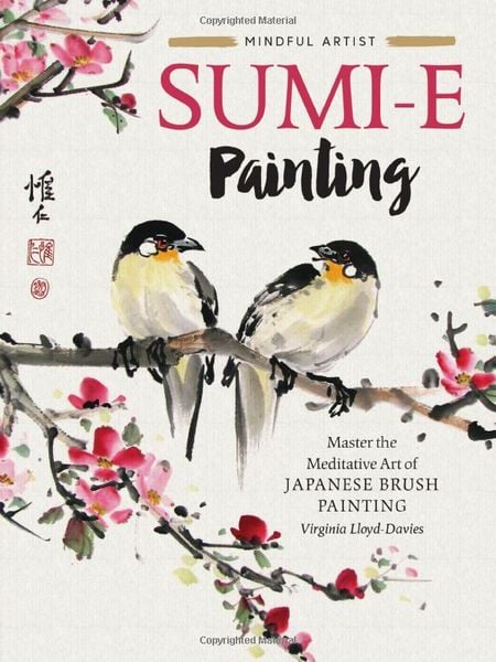 Sumi-e Painting: Volume 1 : Master the meditative art of Japanese brush painting