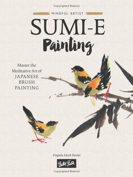 Sumi-e Painting: Volume 1 : Master the meditative art of Japanese brush painting