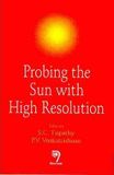  Probing the Sun with High Resolution 