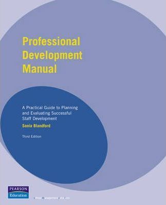  Professional Development Manual : A practical guide to planning and evaluating successful staff development 