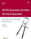  (SCTS) Symantec Certified Technical Specialist : Small Business Security Study Guide 