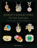  Jewelry's Shining Stars: The Next Generation : 45 Visionary Women Designers 