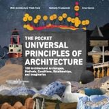  The Pocket Universal Principles of Architecture: 100 Architectural Archetypes, Methods, Conditions, Relationships, and Imaginaries (Rockport Universal) 