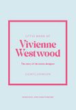  Little Book of Vivienne Westwood: The story of the iconic fashion house 