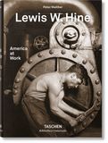  Lewis W. Hine. America at Work_Peter Walther_9783836572347_Taschen GmbH 