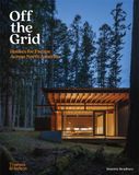  Off the Grid: Houses for Escape Across North America 