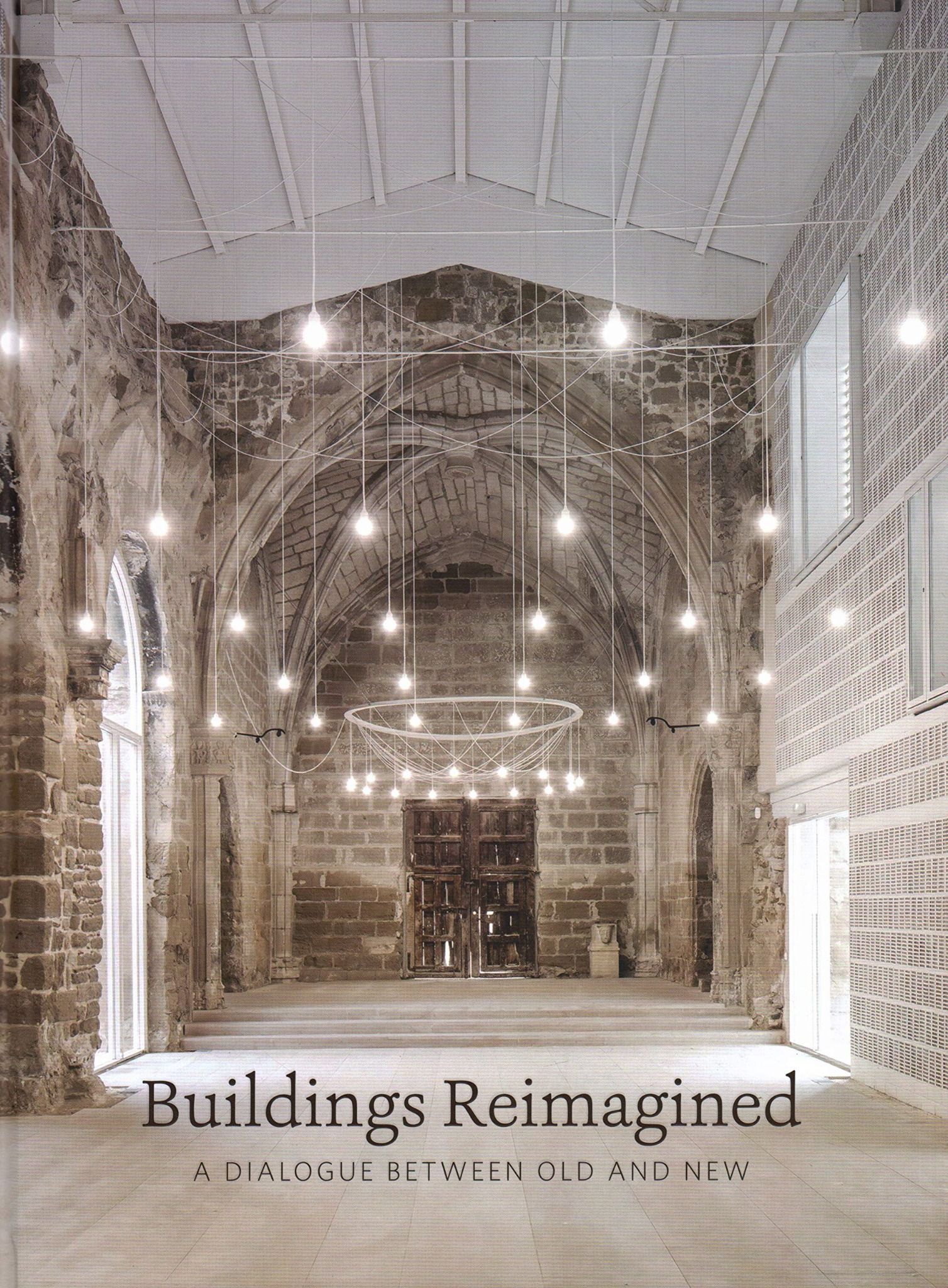  BUILDINGS REIMAGINED: A DIALOGUE BETWEEN OLD AND NEW _Michael Low_9781864708257_Images Publishing Group Pty Ltd 