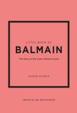  Little Book of Balmain: The story of the iconic fashion house 