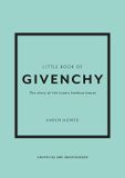  Little Book of Givenchy: The story of the iconic fashion house 