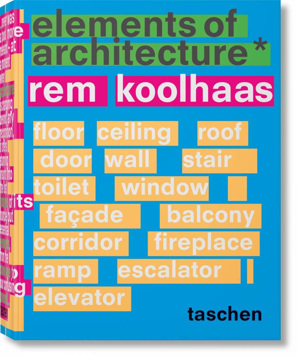  Koolhaas. Elements of Architecture_Rem Koolhaas_9783836556149_Taschen GmbH 