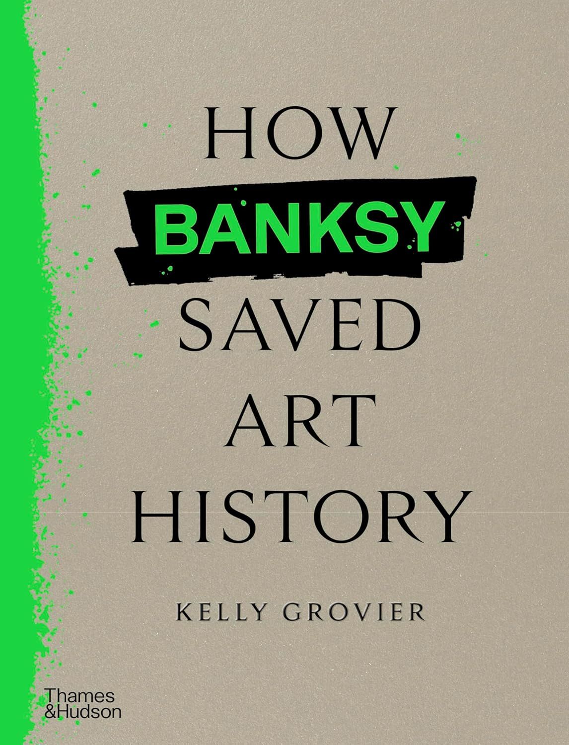  How Banksy Saved Art History 
