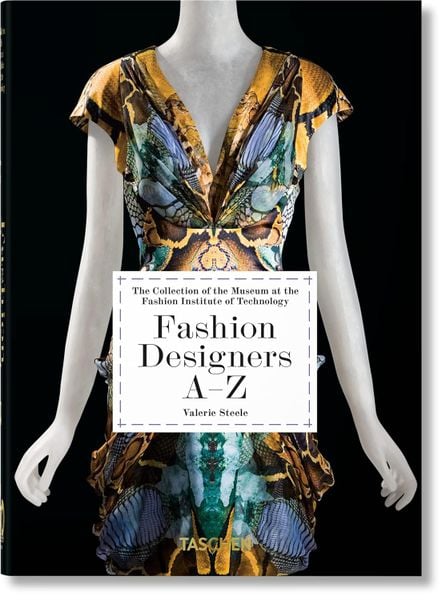 Fashion Designers A-Z: The Collection of the Museum at the Fashion Institute of Technology
