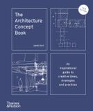  The Architecture Concept Book: An Inspirational Guide to Creative Ideas, Strategies and Practices 