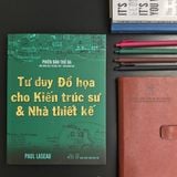  Tư duy Đồ họa cho Kiến trúc sư & Nhà thiết kế_9786043562248 