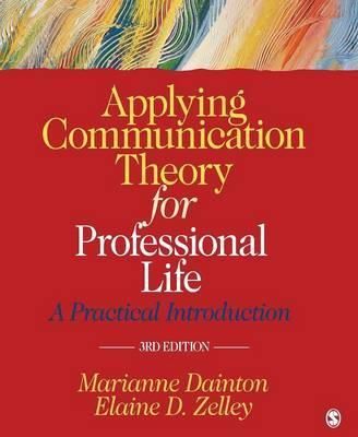 Applying Communication Theory for Professional Life : A Practical Introduction