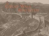  The Great Wall Revisited_William Lindesay_9780674031494_Harvard University Press 