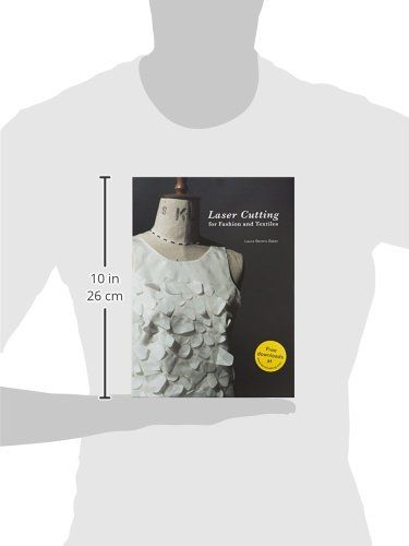 Laser Cutting for Fashion and Textiles_ Laurence King Publishing_9781780676173_Author  Laura Berens Baker