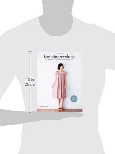Feminine Wardrobe : Twenty-One Beautiful Skirts, Dresses and Tops for You to Make_Jinko Matsumoto_9781780671246_Laurence King Publishing