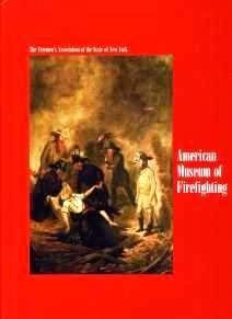 American Museum of Firefighting_Denny Randall_9780976816102_The Firemen's Association of the State of New York