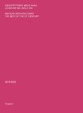  Mexican Architectures : The Best of the 21st Century, 2019-2020_Alejandro Hernandez Galvez_9786079489830_Arquine 