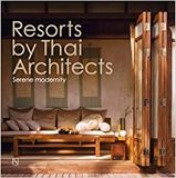  Resorts By Thai Architects : Serene Modernity_ED. Nithi Sthapitanonda_9786167191232_Li-Zenn Publishing Limited 