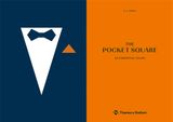  The Pocket Square : 22 Essential Folds 